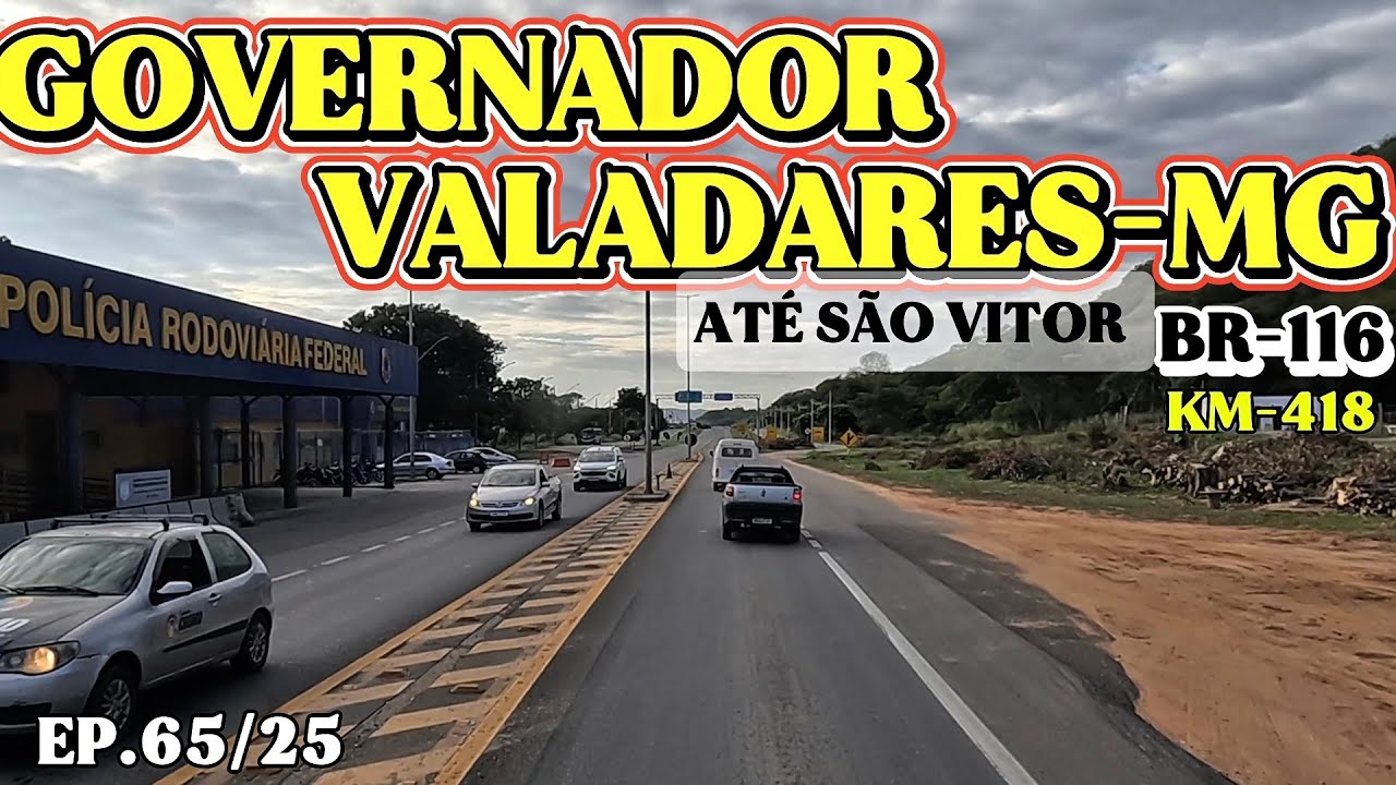 PASSANDO POR GOVERNADOR VALADARES-MG SENTIDO ESPIRITO SANTO #br116 #riobahia #br381 #minasgerais