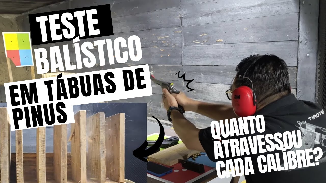 TESTE BALÍSTICO EM TÁBUA DE PINUS (calibres 380, 38, 9mm, 40, 357)