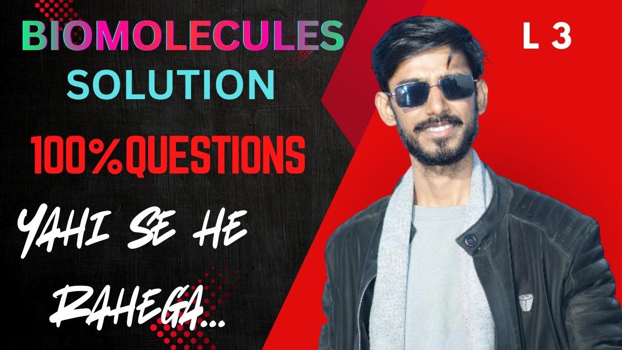BIOMOLECULES VVI OBJECTIVE 12TH L3