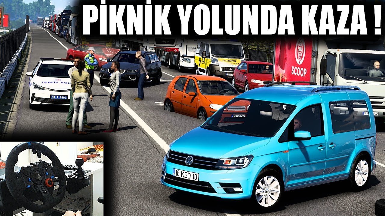 PİKNİĞE GİDERKEN BÜYÜK KAZA !!! VOLKSWAGEN CADDY ETS 2 MOD [ Logitech G29 ]