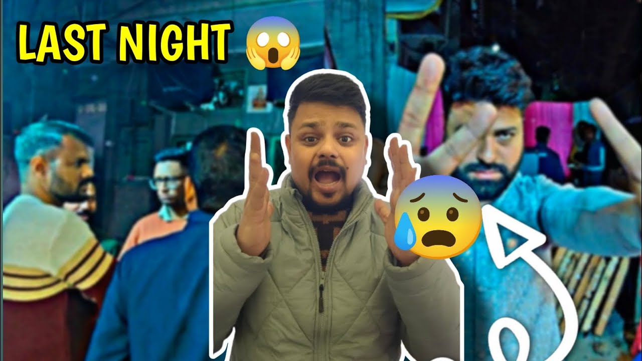 Raat Ko Achanak Sab Badal Gaya 😰 | Last Night Vlog Ye Raat Yaad Rahegi 😱 | LAST NIGHT Full Drama