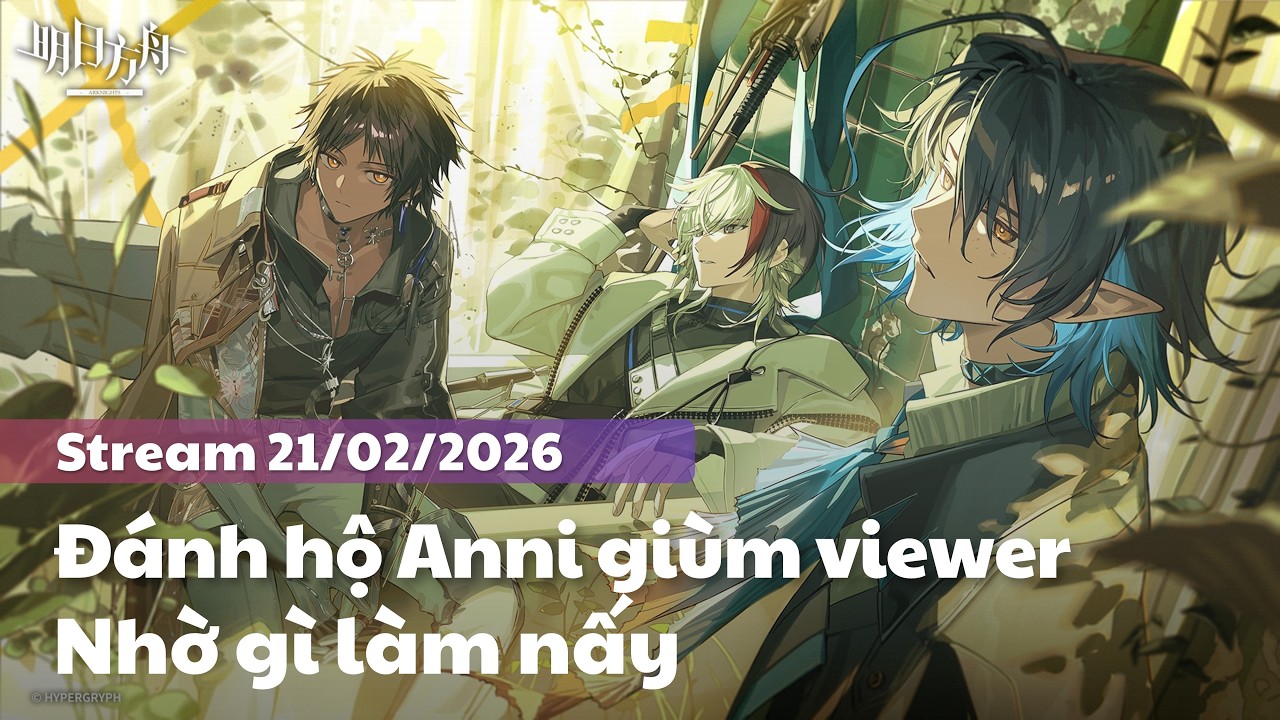 [Arknights] - Đánh Annihilation giùm viewer - Nhờ gì làm nấy