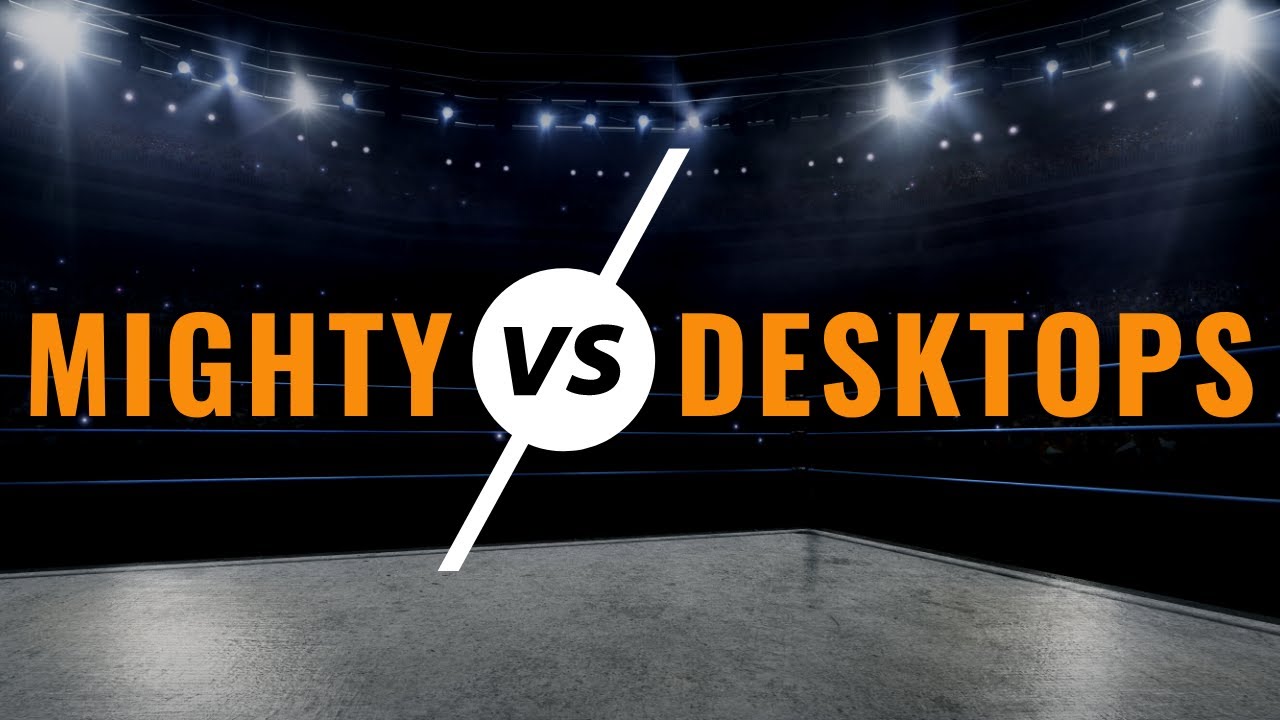 Mighty v Desktops // How does the MIGHTY stack up against DESKTOP VAPES?
