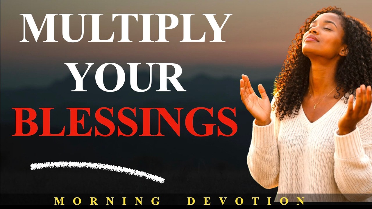 Start Your Day Thanking God and Multiply Your Blessings Like Jesus Did | Morning prayer