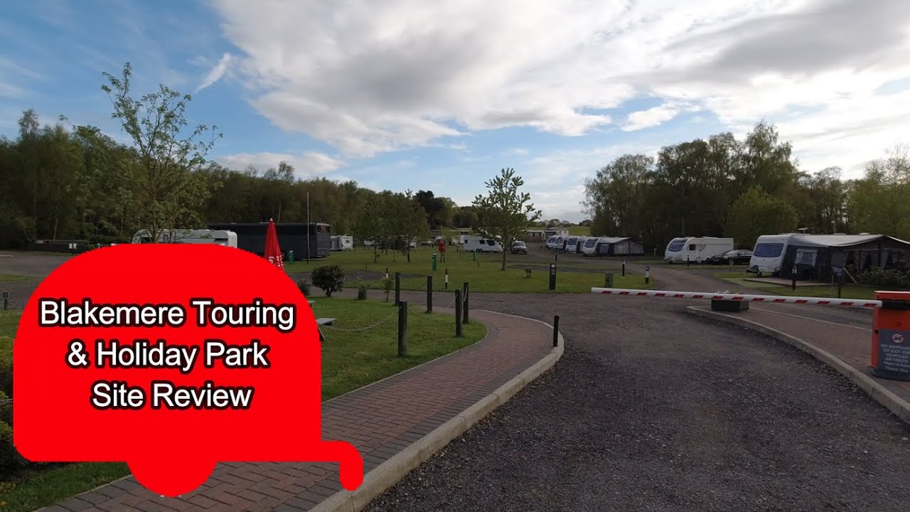 Blakemere Touring & Holiday Park - Site Review