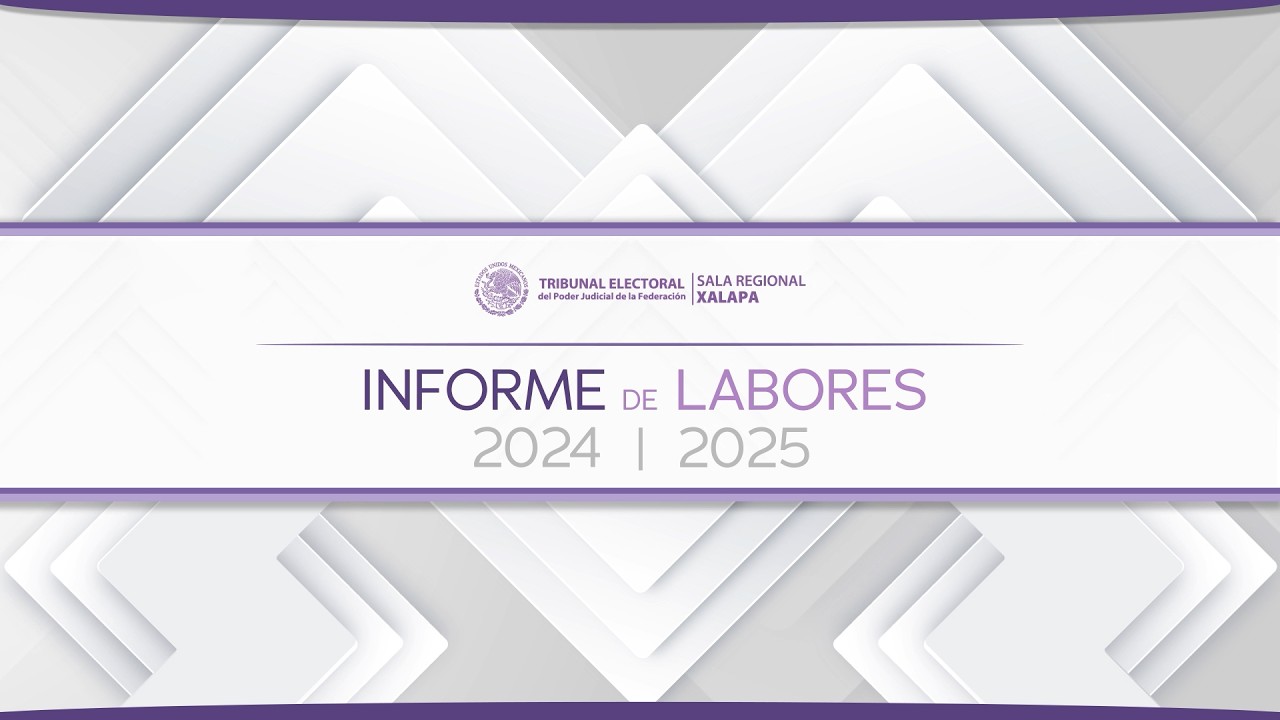Informe de Labores - Sala Regional Xalapa 5/03/26 - TEPJF