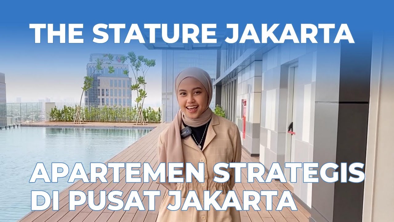 THE STATURE JAKARTA, APARTEMEN STRATEGIS DI PUSAT JAKARTA!