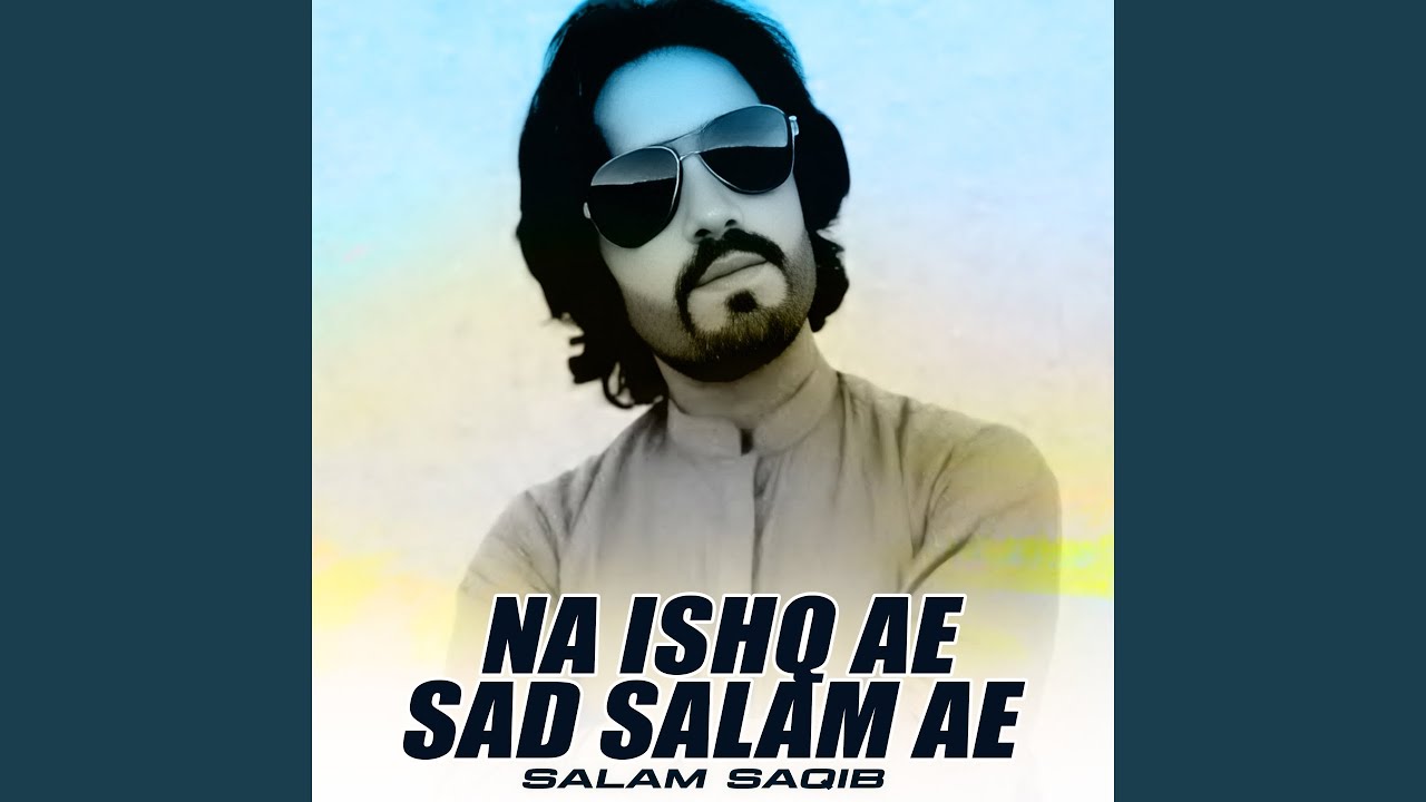 Na Ishq Ae Sad Salam Ae