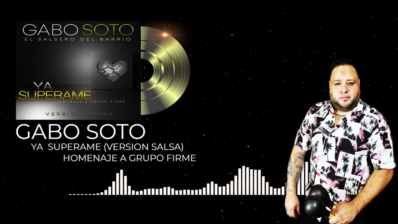 Ya superame (versión salsa) Gabo soto el salsero