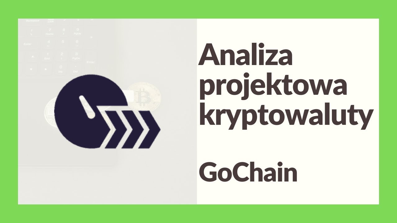 077. Analiza projektu GoChain #001