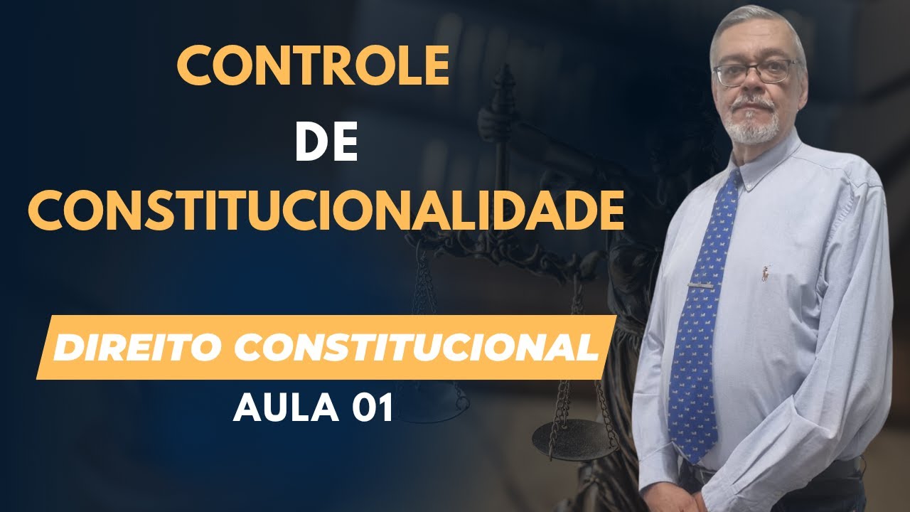Controle de Constitucionalidade - Aula 01