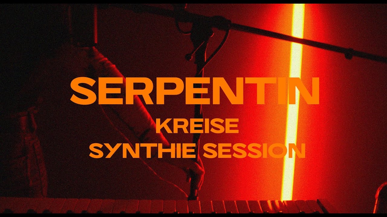 SERPENTIN - KREISE | SYNTHIE SESSION