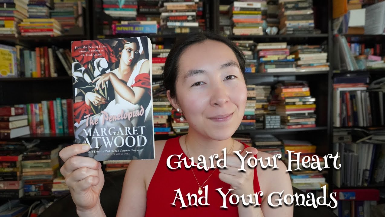 Guard Your Heart & Your Gonads | The Penelopiad by Margaret Atwood Book Review