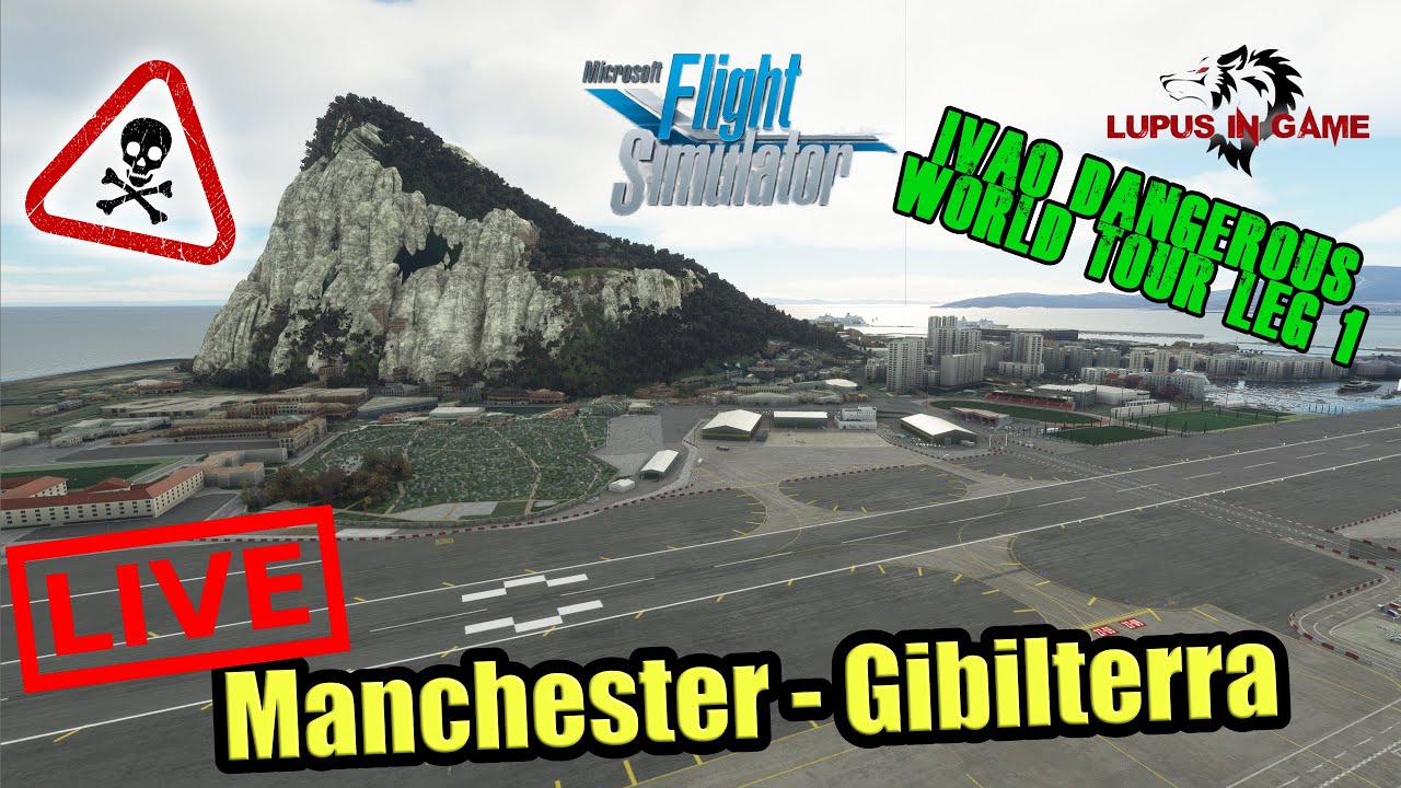 Microsoft flight simulator 2020 ITA Dangerous world tour IVAO Leg 1 Manchester - Gibilterra A320