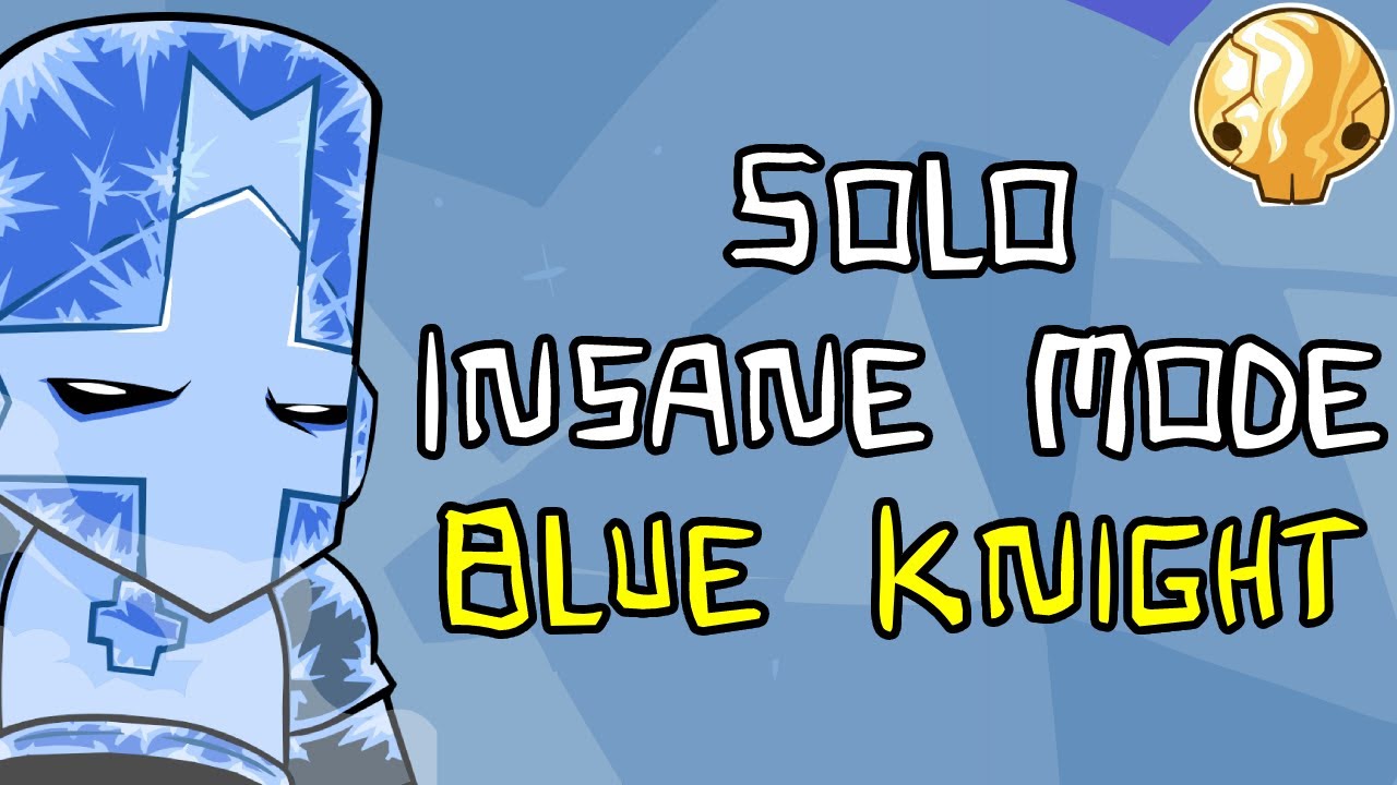 Castle Crashers - Solo Insane Mode as Blue Knight (No Potions) (No Deaths)