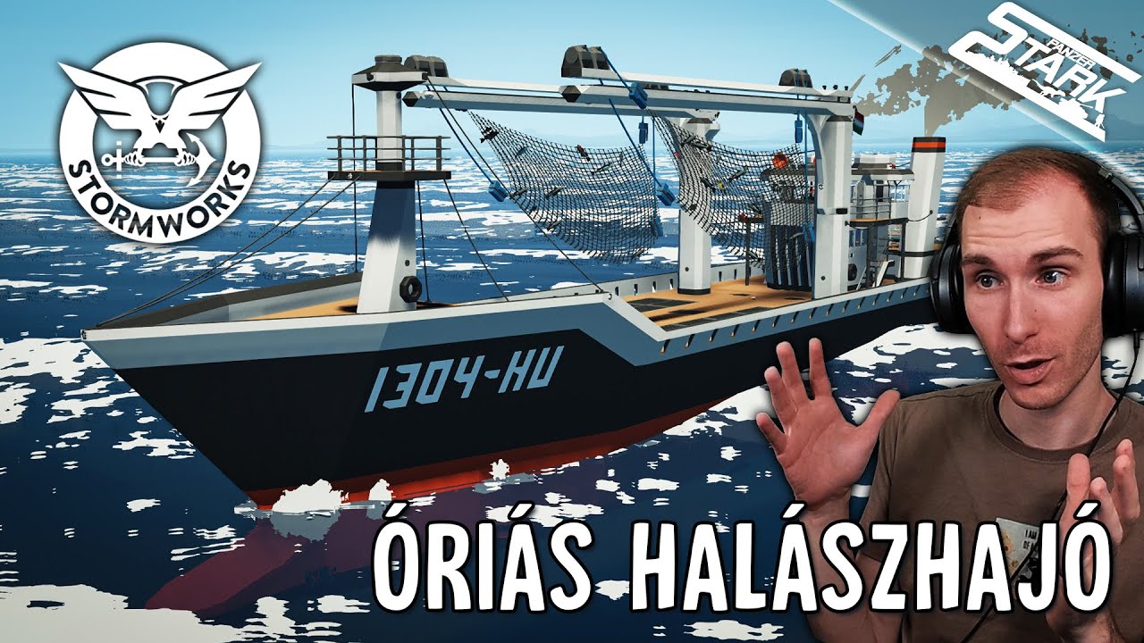 Stormworks B&R - 44.Rész (Kész Az ÓRIÁS HALÁSZHAJÓ! Project Megmentve?) - Stark