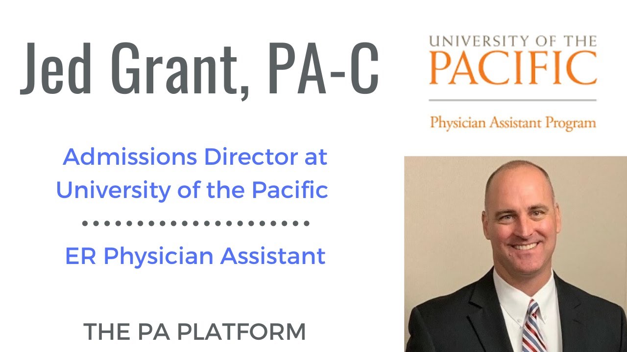 PA School Admissions Director Interview - Jed Grant, PA-C, University of the Pacific