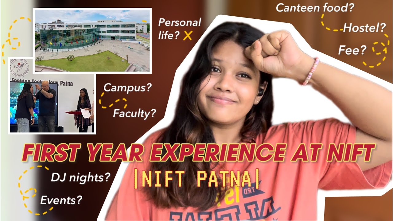 First-Year Experience at NIFT 🎓 | Patna Campus, Hostel Life, Events, Canteen Food, Fee & More!