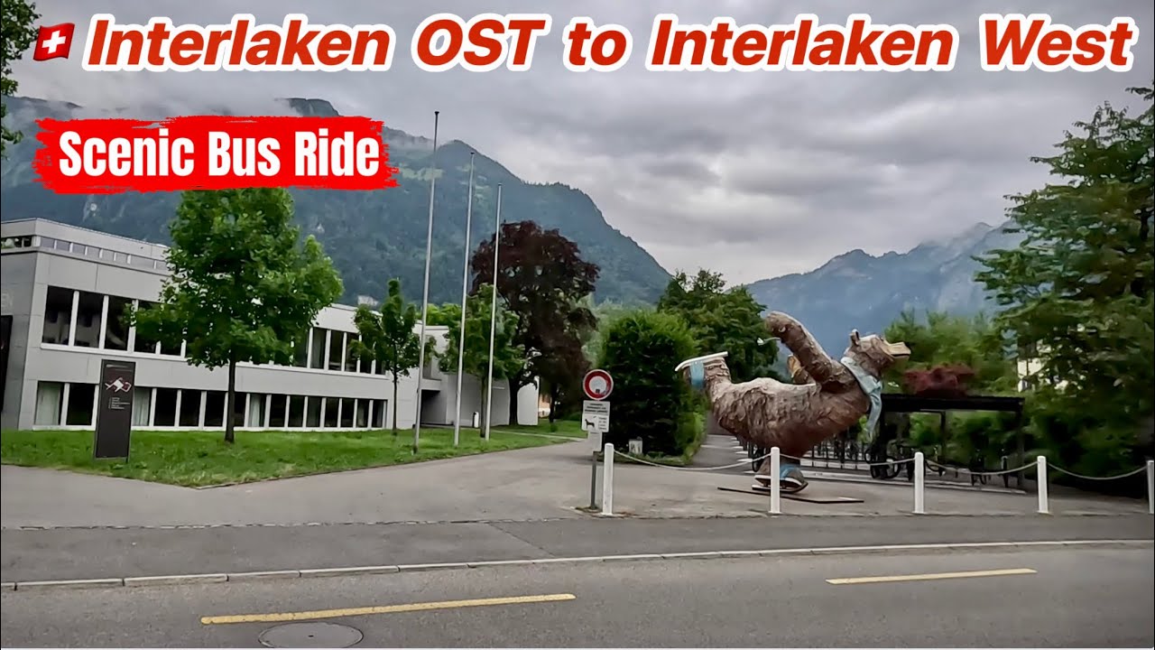 🇨🇭 Interlaken OST to Interlaken West by Bus Scenic ride Switzerland