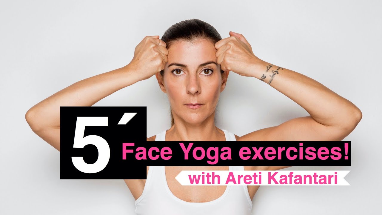 5&rsquo; Face Yoga exercises | Face Yoga | Areti Kafantari