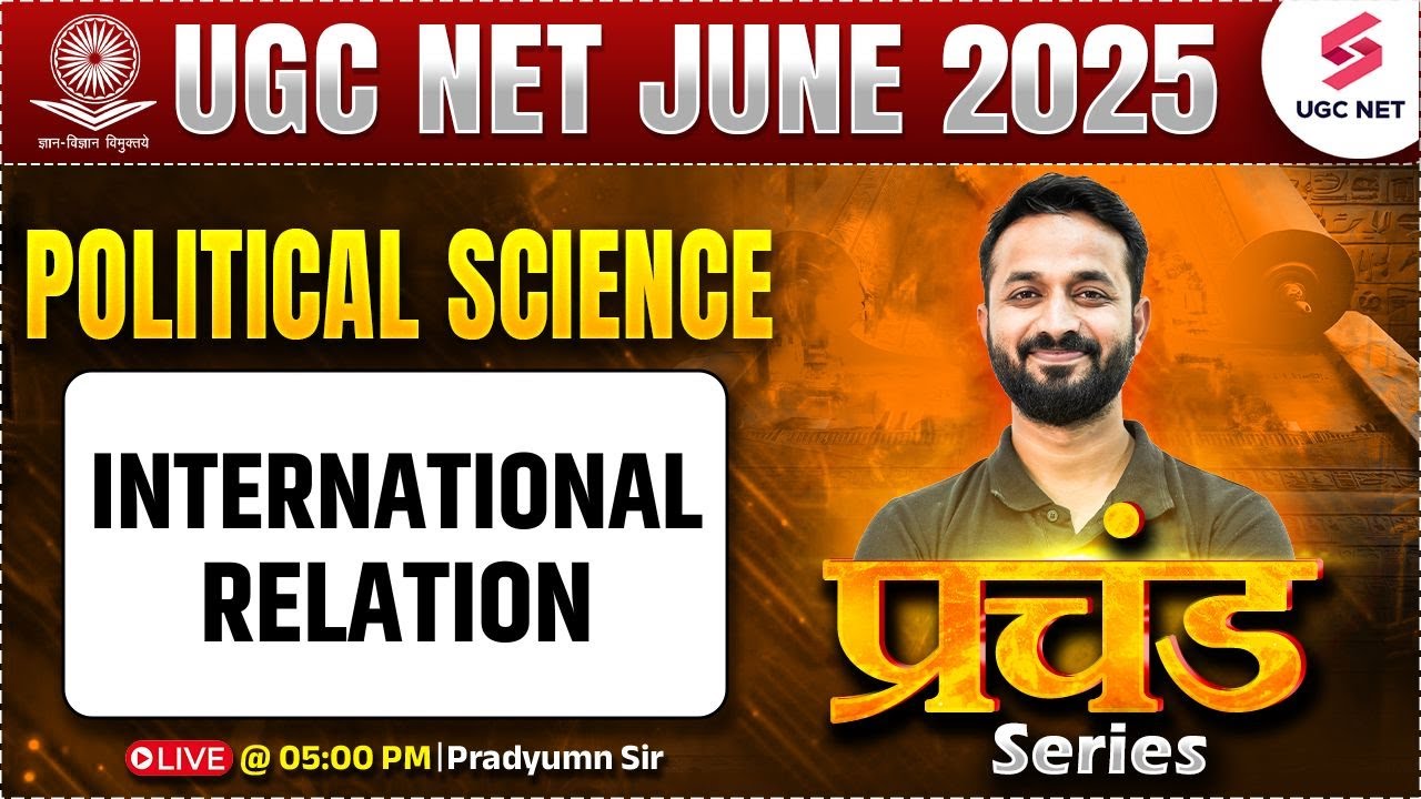 UGC NET JRF Political Science Classes 2025 | International Relation UGC NET By Pradyumn Sir