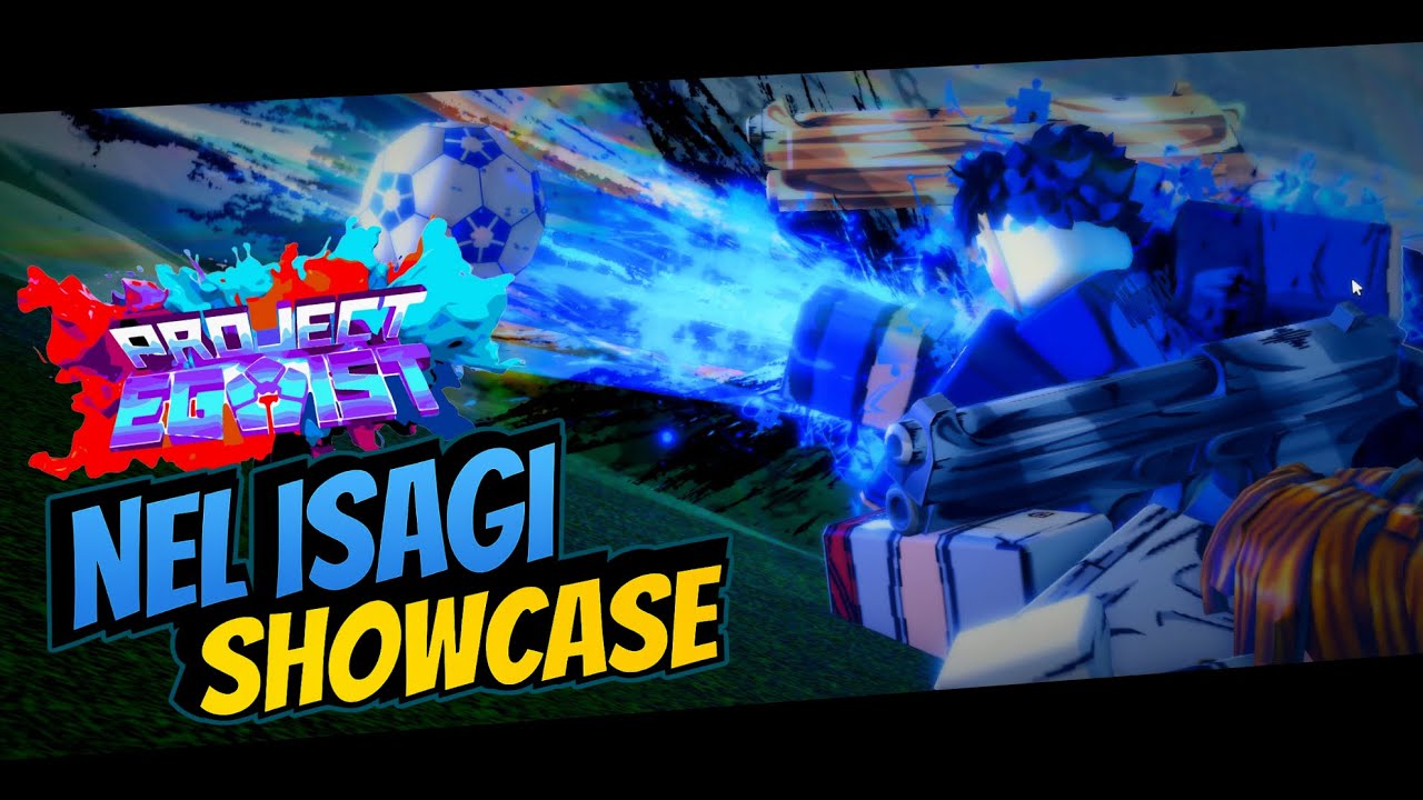 NEL ISAGI FULL SHOWCASE 🧩 II  Project Egoist