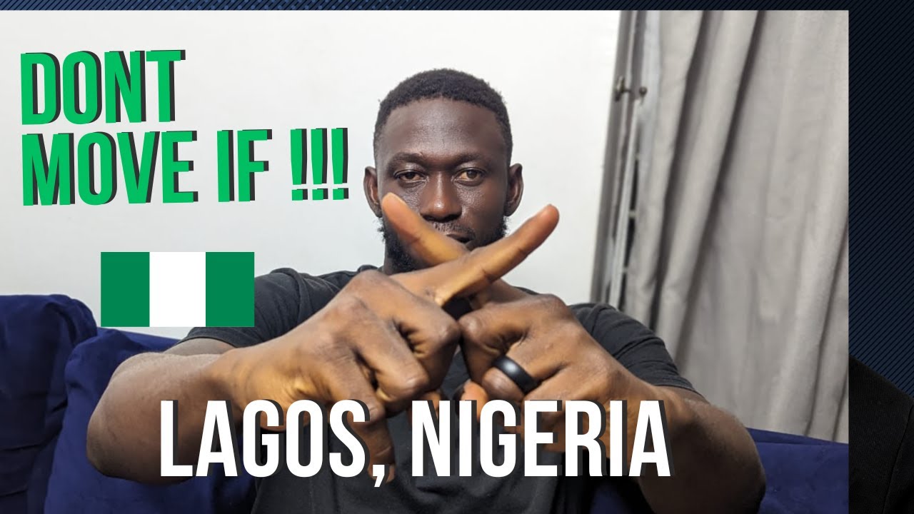 Don't come to Lagos, Nigeria. You'll hate it here If... ??