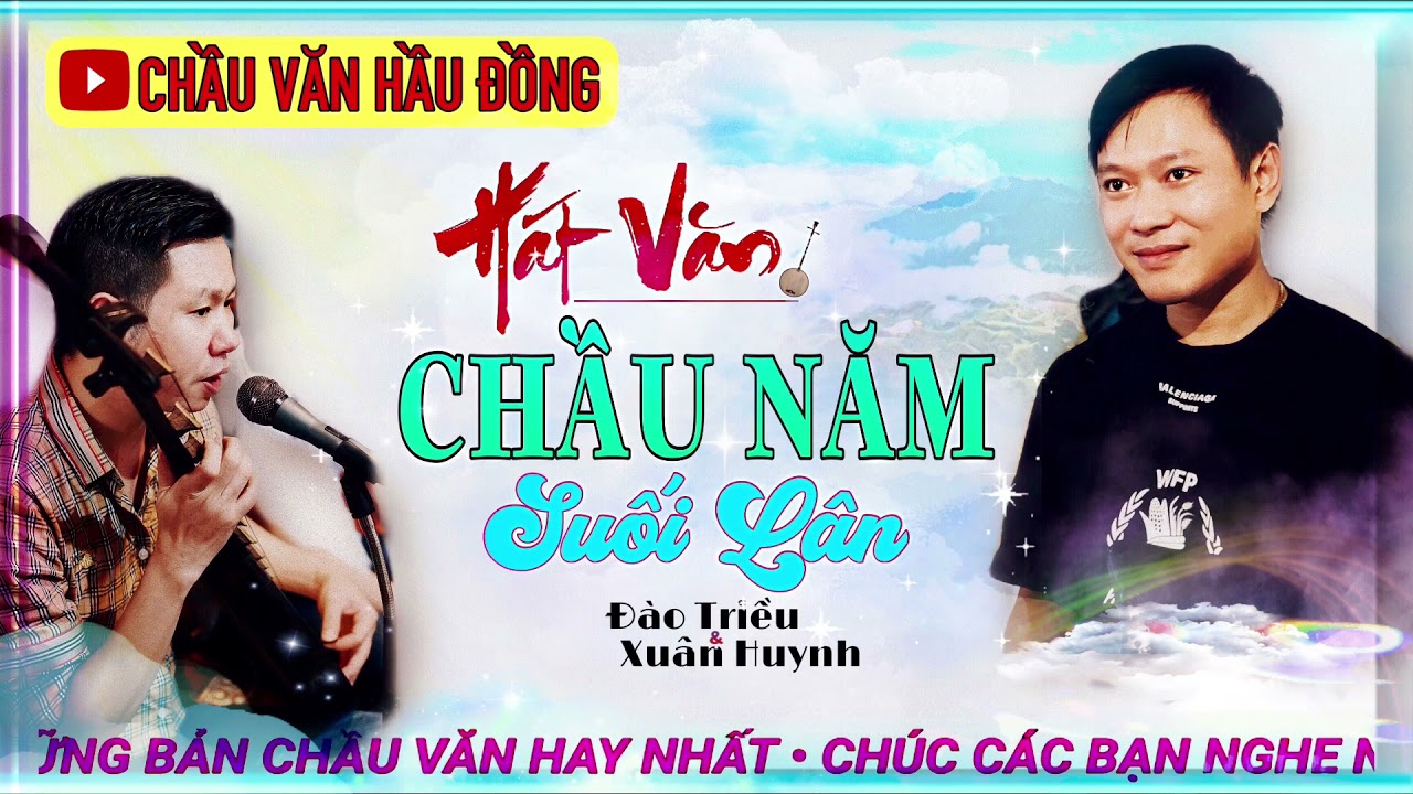 CHẦU NĂM SUỐI LÂN | XUÂN HUYNH & ĐÀO TRIỀU | HÁT VĂN CỰC HAY