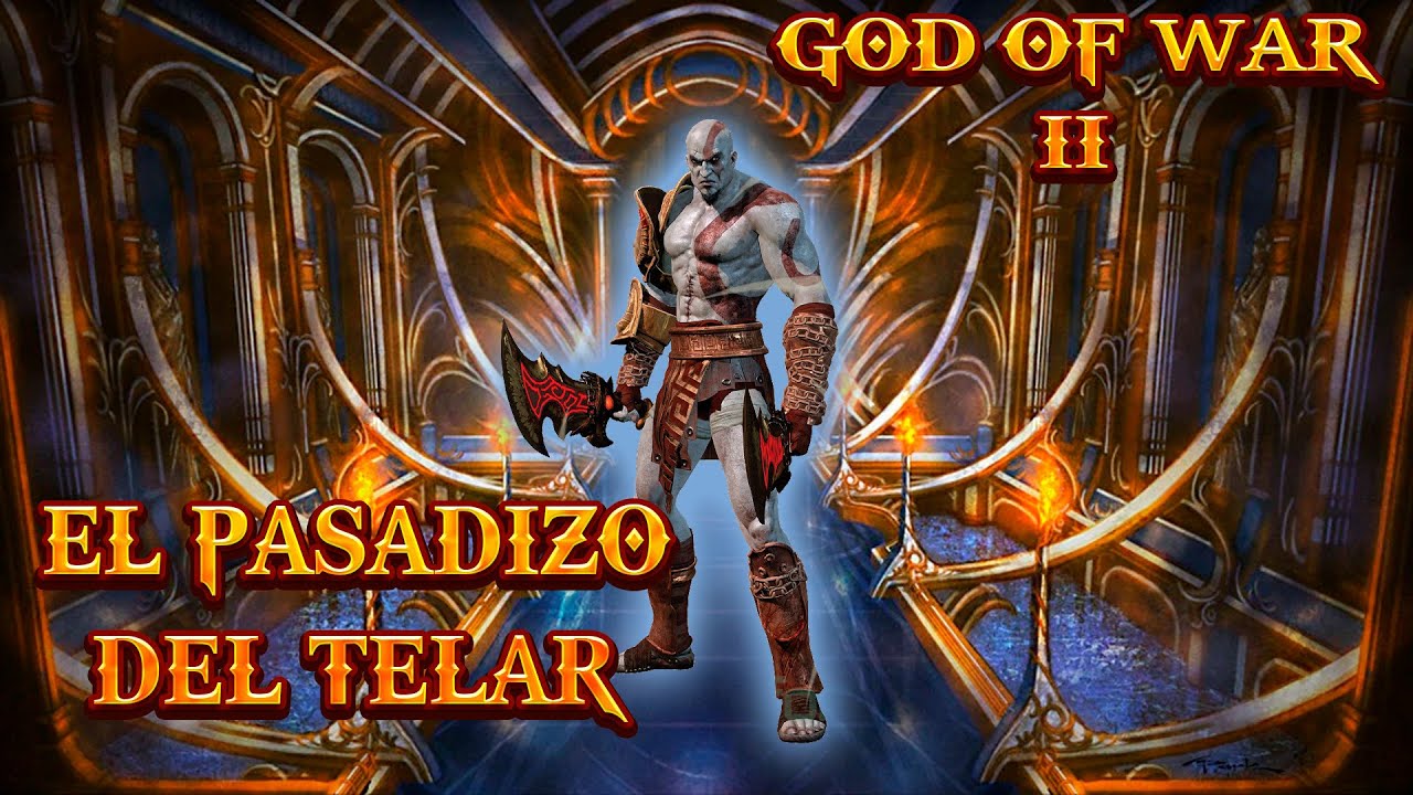 Guia Como Superar el Pasadizo de la Camara del Telar | GOD OF WAR II Sin Recibir Daño