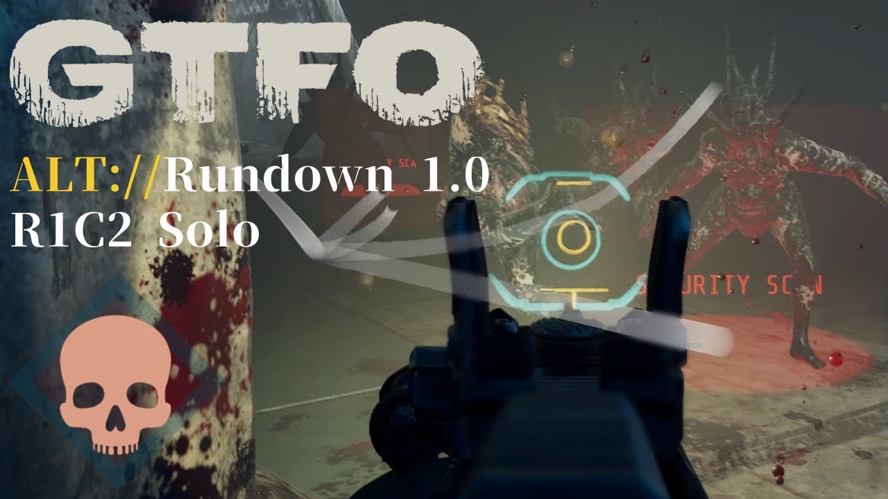GTFO ALT://R1C2 Solo 