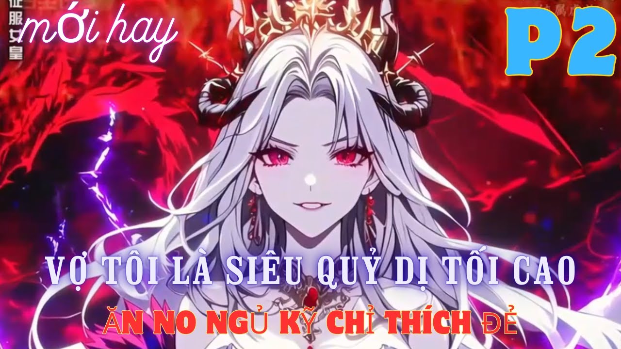 Vợ  Quỷ Tối Cao | Trò Chơi Kỳ Lạ Hòa Quyện Thực Tế . Phần 2