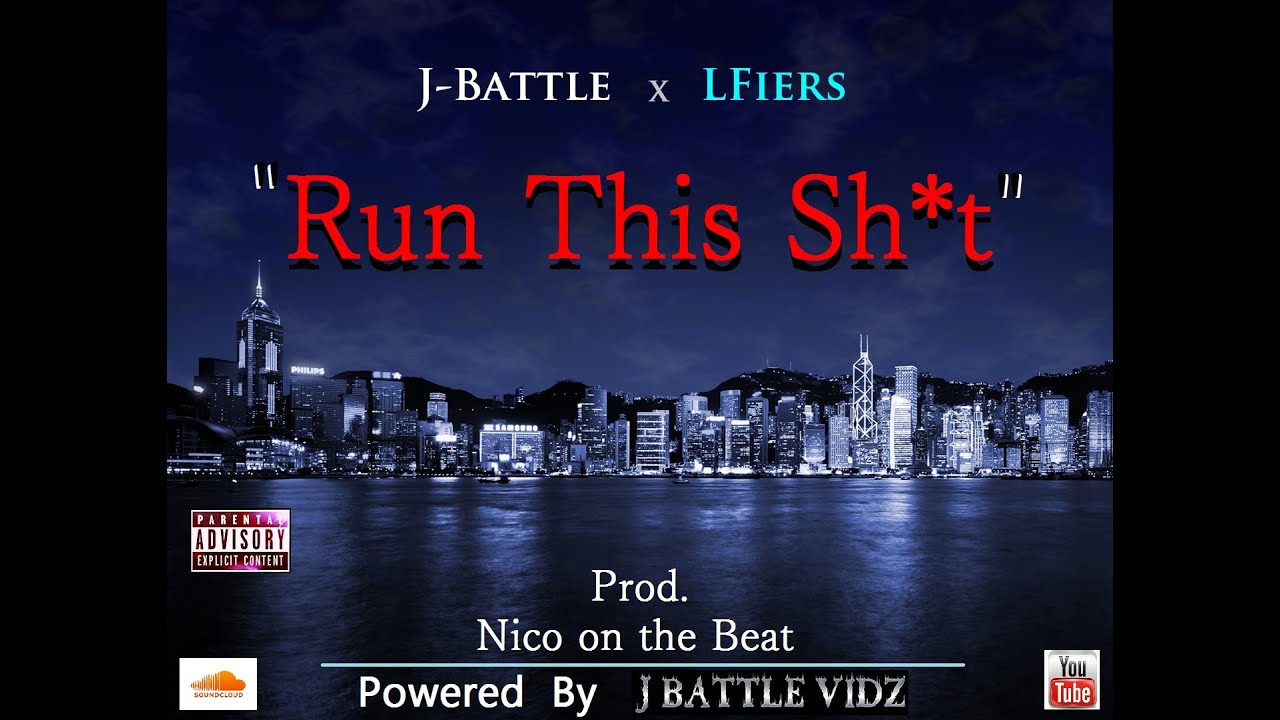 J-BATTLE x LFIERS - RUN THIS SH*T