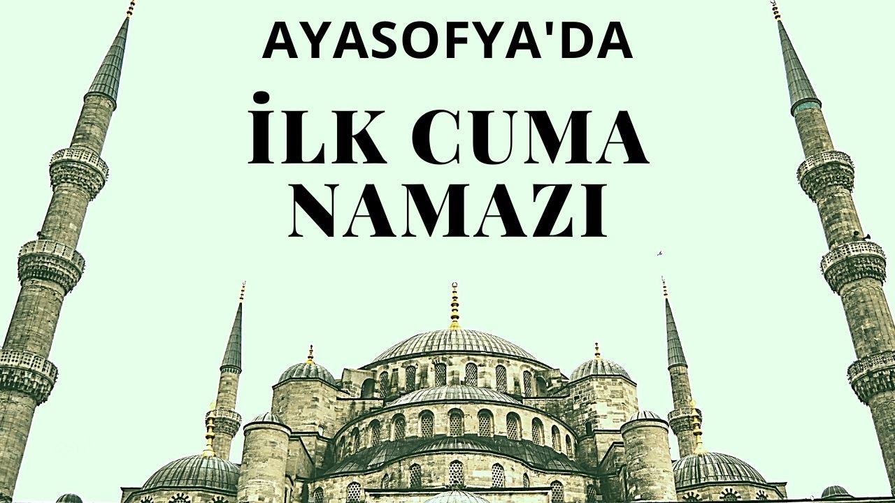 AYASOFYA'DA İLK CUMA NAMAZI