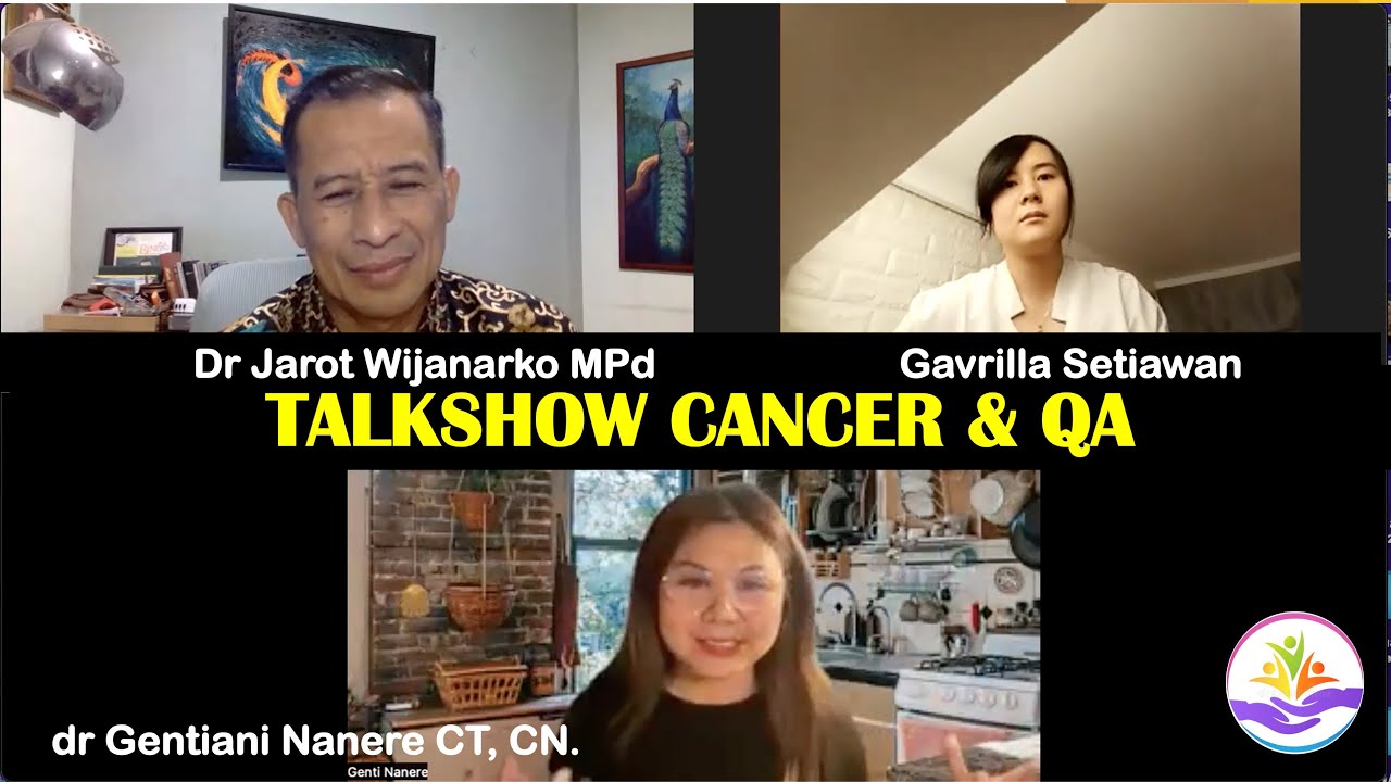Modul 20-13 TALKSHOW CANCER - dr Gentiani Nanere - Gavrilla Setiawan - Dr. Jarot Wijanarko M.Pd