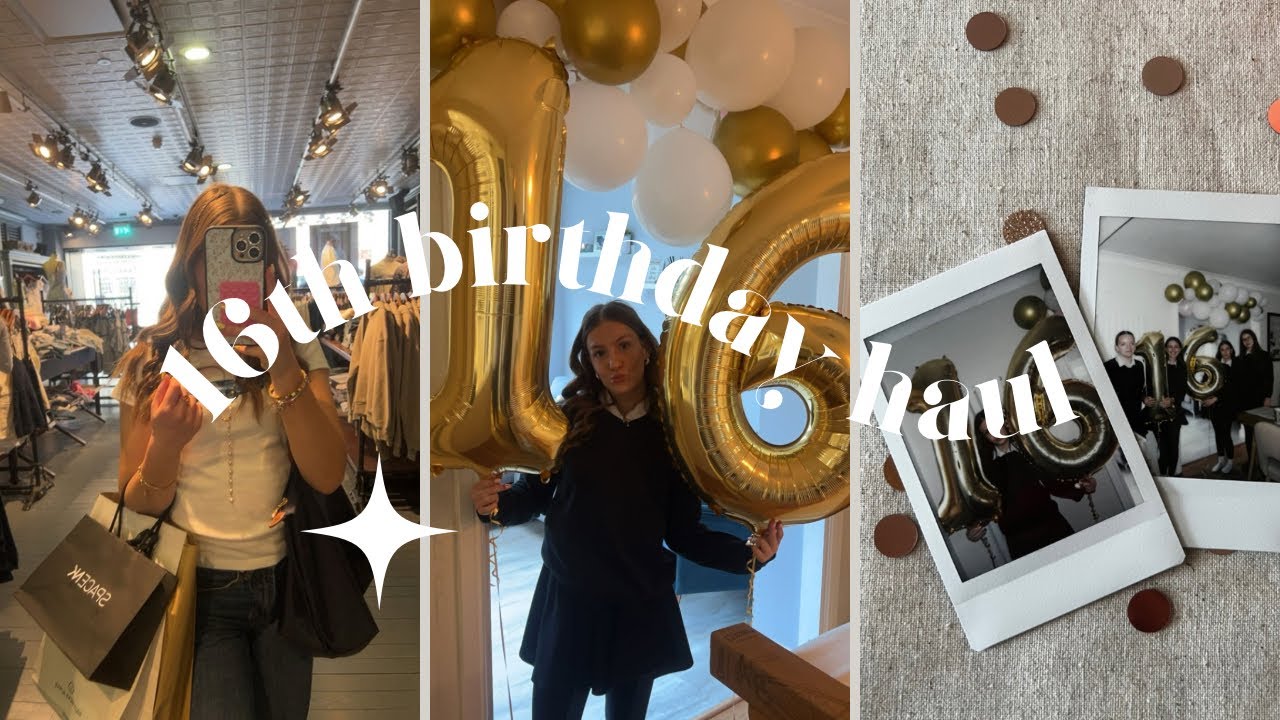 MY 16TH BIRTHDAY HAUL!!🎉