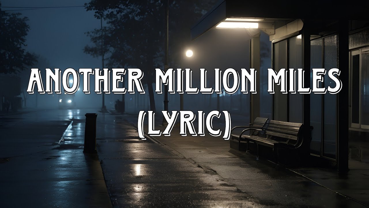 Another Million Miles (Lyric)