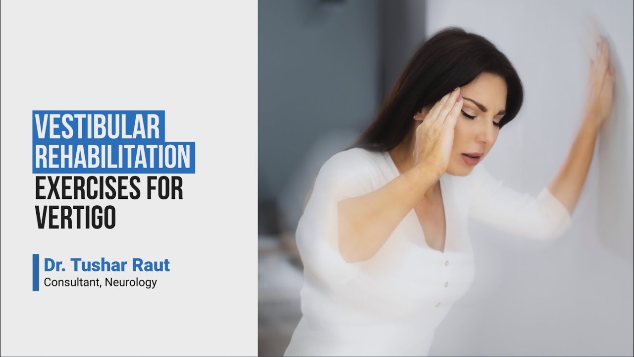 Vestibular Rehabilitation Exercises for Vertigo | Kokilaben Dhirubhai Ambani Hospital, Mumbai