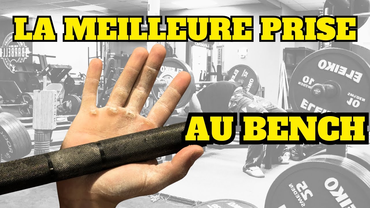 LA MEILLEURE PRISE AU DÉVELOPPÉ COUCHÉ (pour être fort)