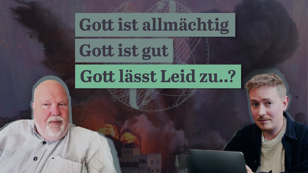 Kann Gott Leid verhindern? - Das Theodizee-Problem (Apologetik 5)