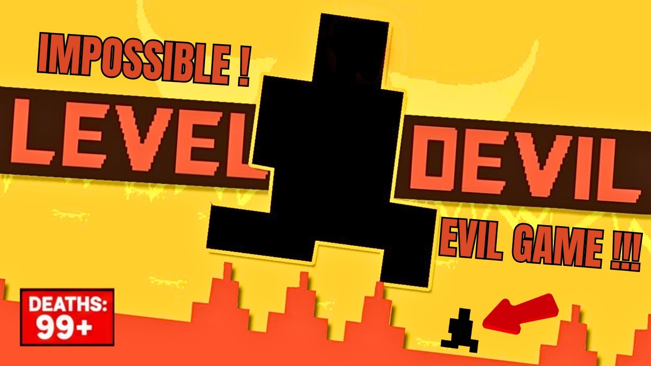 LEVEL DEVIL || THE MOST UNFAIR GAME EVER MADE