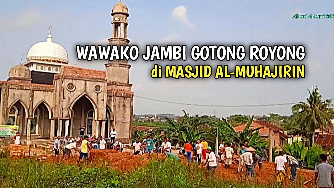 WAWAKO JAMBI GOTONG ROYONG DI MASJID AL-MUHAJIRIN