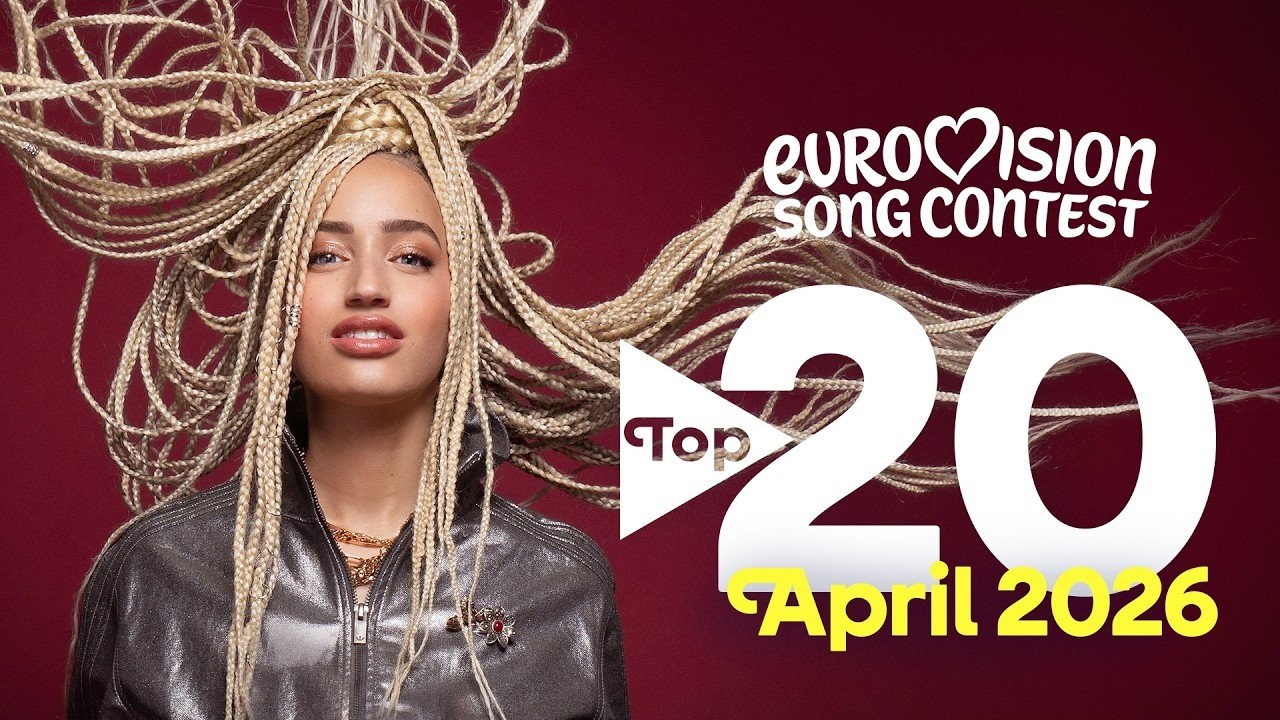 Eurovision Top 20: Most Watched &ndash; April 2026 | #Eurovision2026