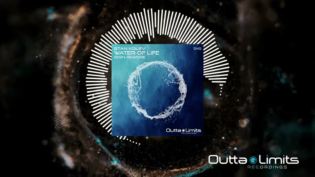 Stan Kolev - Water Of Life (2024 Rework) [Outta Limits]