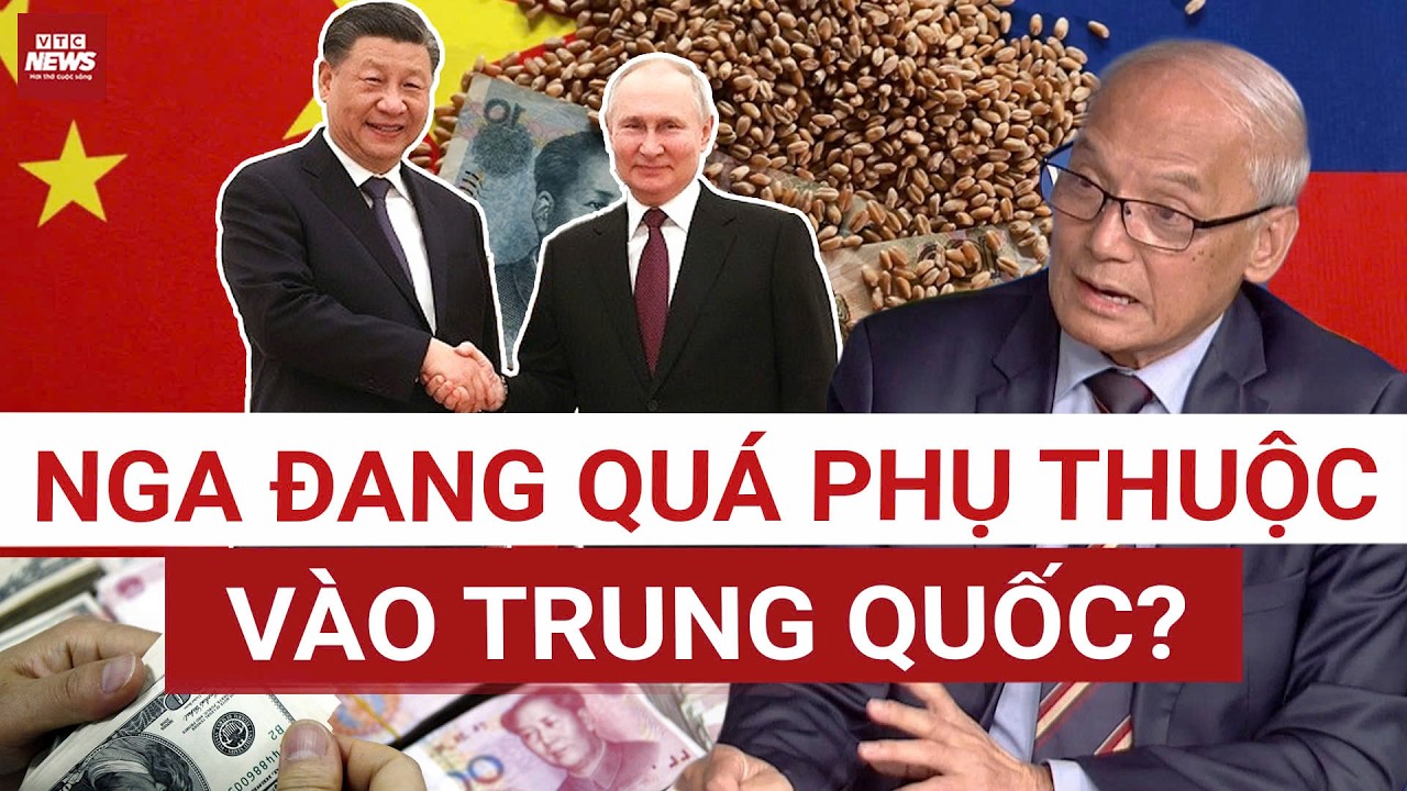 GS.TS. Nguyễn Chí Tâm: Nga đối mặt rủi ro gì khi 'thoát USD' nhưng lại lệ thuộc vào Trung Quốc?