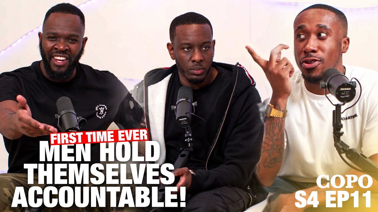 MEN HOLD THEMSELVES ACCOUNTABLE! S4 EP 11 COPO PODCAST