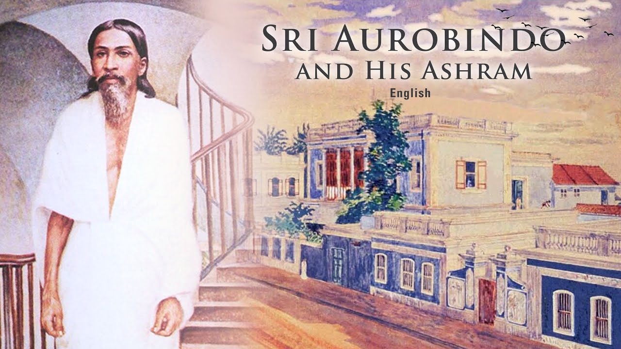 ШРИ АУРОБИНДО И ЕГО АШРАМ | АНГЛИЙСКИЙ | Фильм о Шри Ауробиндо