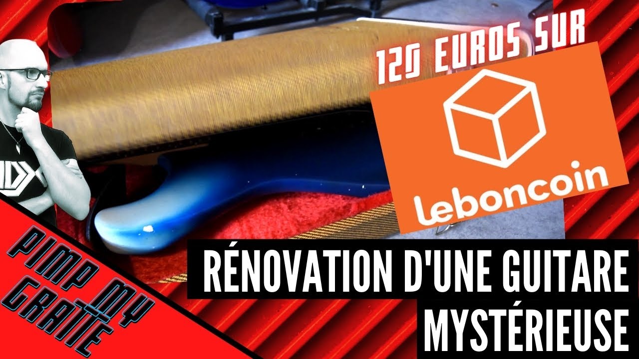 Je rénove une guitare à 120 euros du Bon Coin, le résultat est INCROYABLE 🎸 PIMP MY GRATTE#2