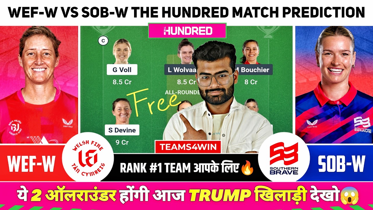 WEF-W vs SOB-W Dream11 Team, WEF W vs SOB W Dream11 Prediction, Welsh Fire vs Southern Brave The 100