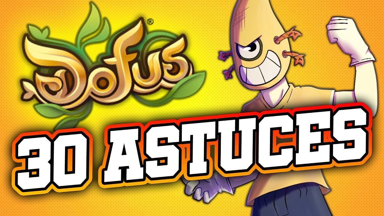 [DOFUS] 30 ASTUCES QUE VOUS DEVEZ CONNAITRE