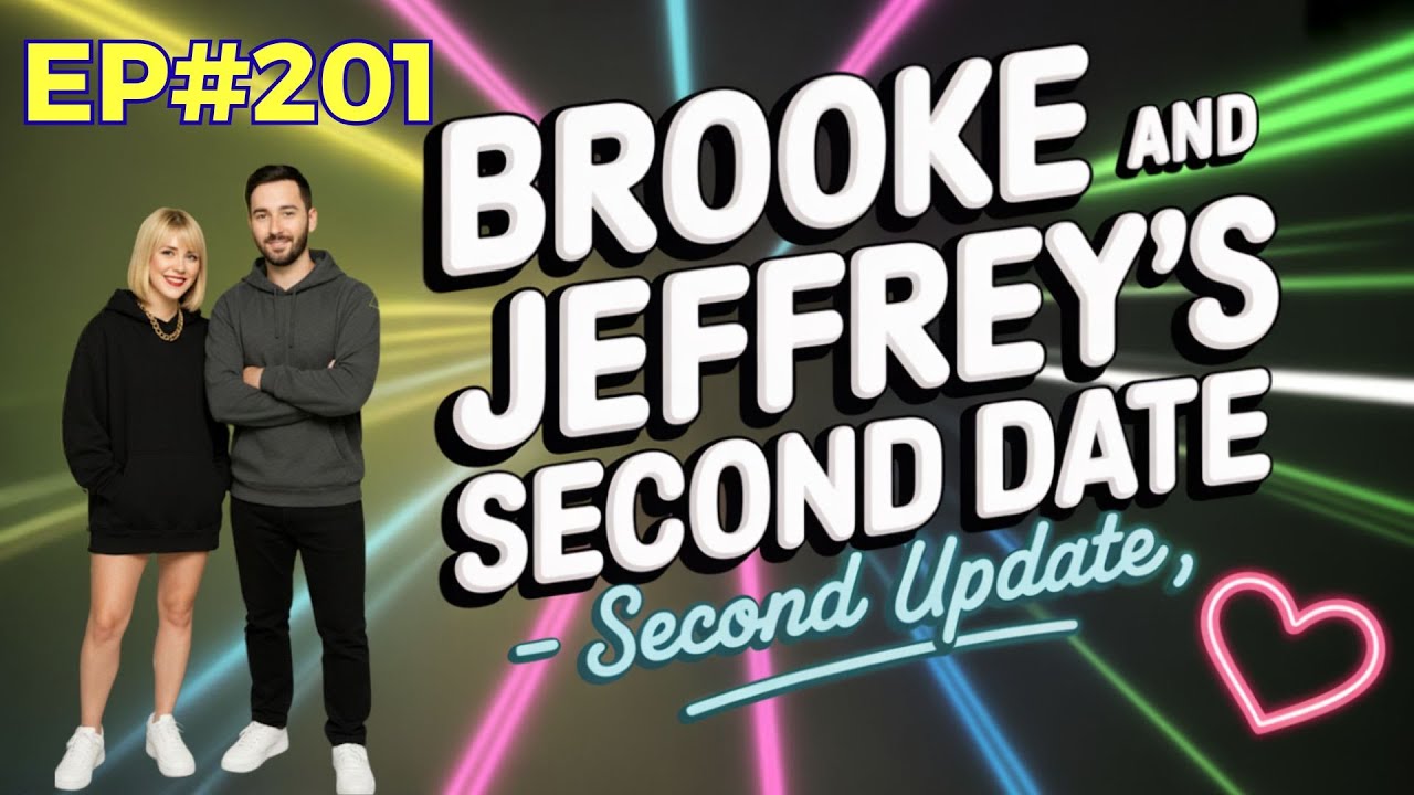 Second Date Update | He Tried to Explain... But It Only Got Worse 😬 | Brooke and Jeffrey